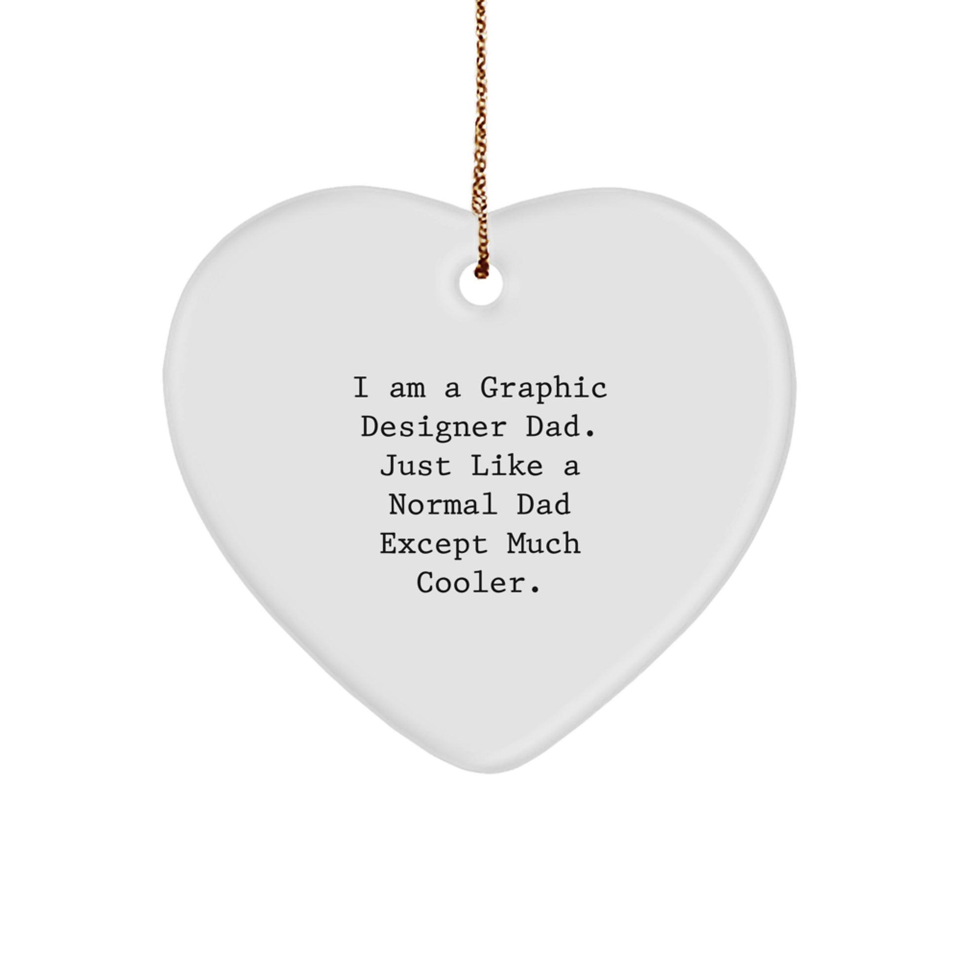 Graphic Designer Dad Heart Ornament Funny Gift for Graphic Designers from Dad, Unique Heart Ornament for Christmas Unique Gifts - Image 1