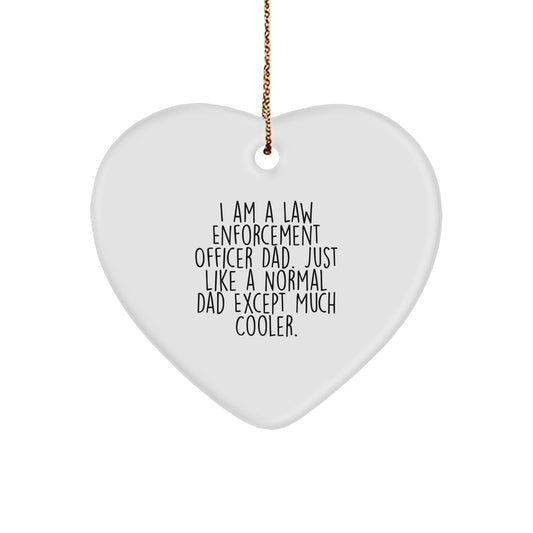 Funny Law Enforcement Officer Dad Gifts for Men - Heart Ornament with I Am A Law Enforcement Officer Dad Quote, Gifts from Family for Christmas Unique Gifts - Image 1