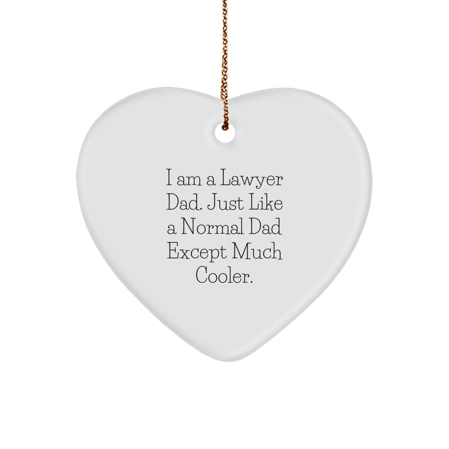Funny Lawyer Dad Heart Ornament, Gifts from Men to Family, Unique Christmas Decorations, Lawyer Gifts for Friends - Image 1