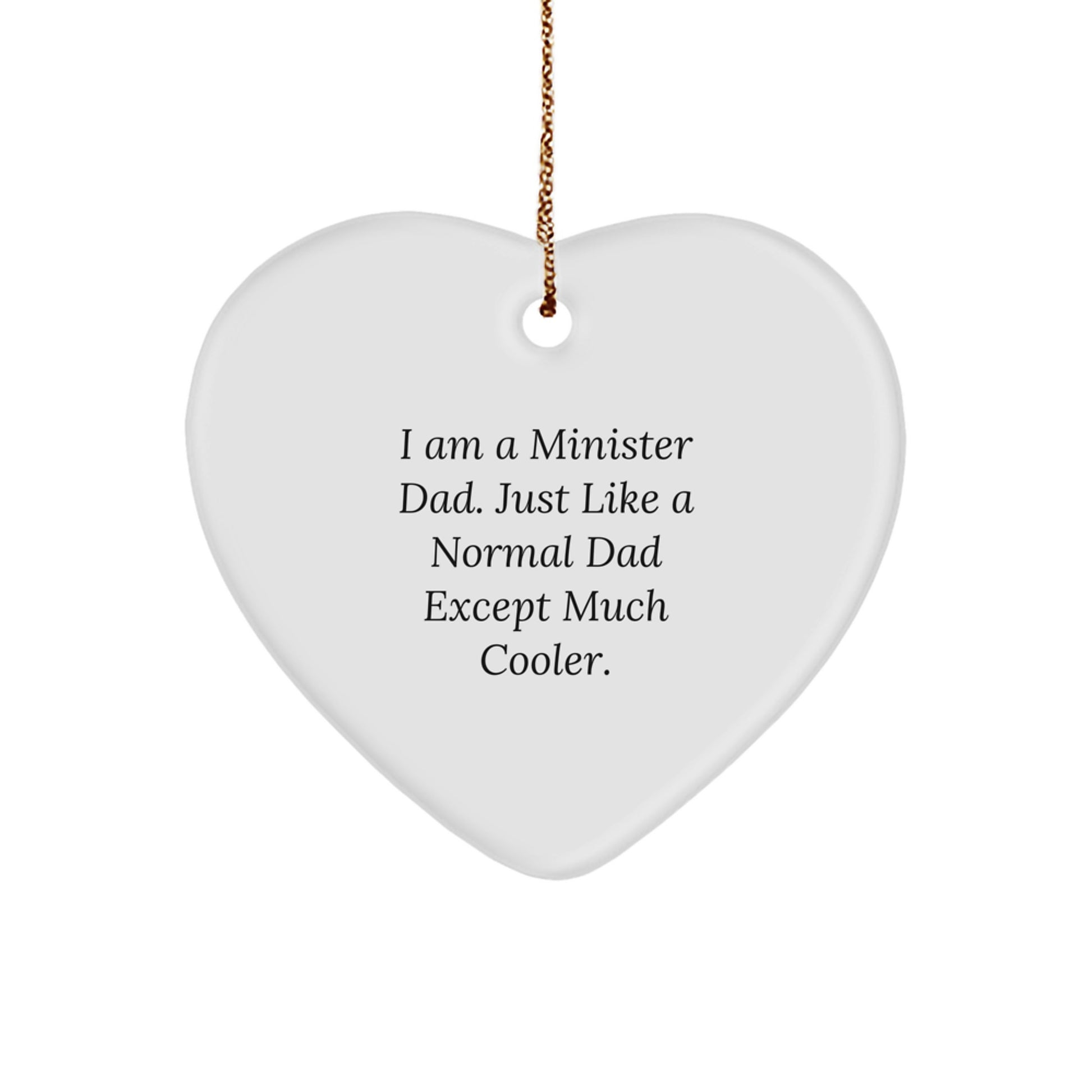 Funny Minister Heart Ornament Gifts from I Am A Minister Dad - Unique Christmas Unique Gifts for Minister - Image 1