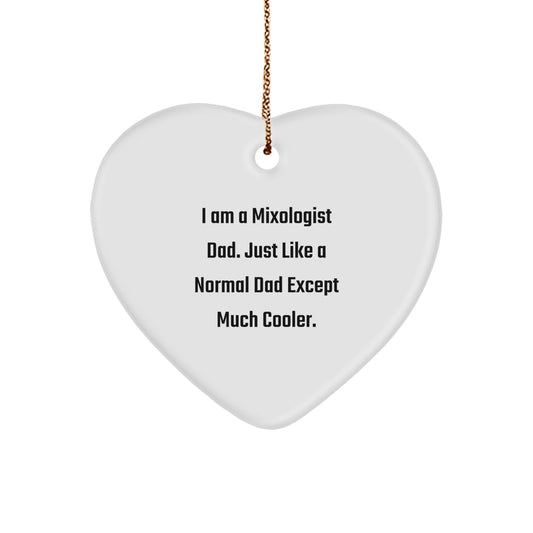 Funny Mixologist Gifts for Him Unique Heart Ornament from Dad to Son - I Am A Mixologist Dad Except Much Cooler Christmas Unique Gifts - Image 1