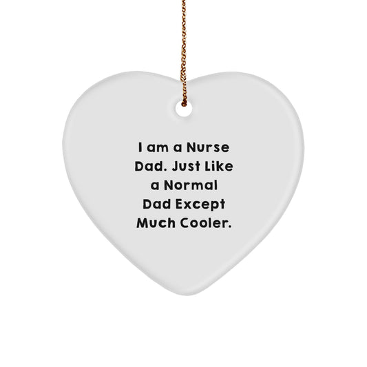 Funny Heart Ornament Gifts for Nurse Dad from Men, Heart Shaped Christmas Unique Gifts, I Am A Nurse Dad Ornament - Image 1