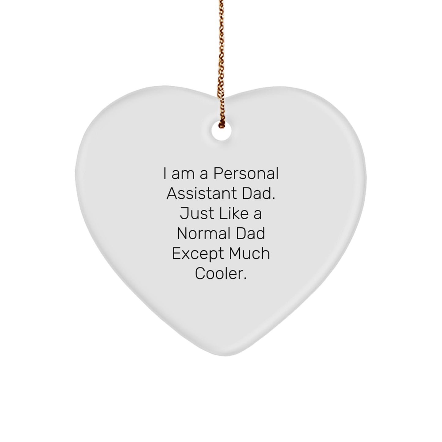 Funny Personal Assistant Gifts from Dad, Personal Assistant Heart Ornament, Christmas Unique Gifts for Men, Personal Assistant Inspirational Quote - Image 1