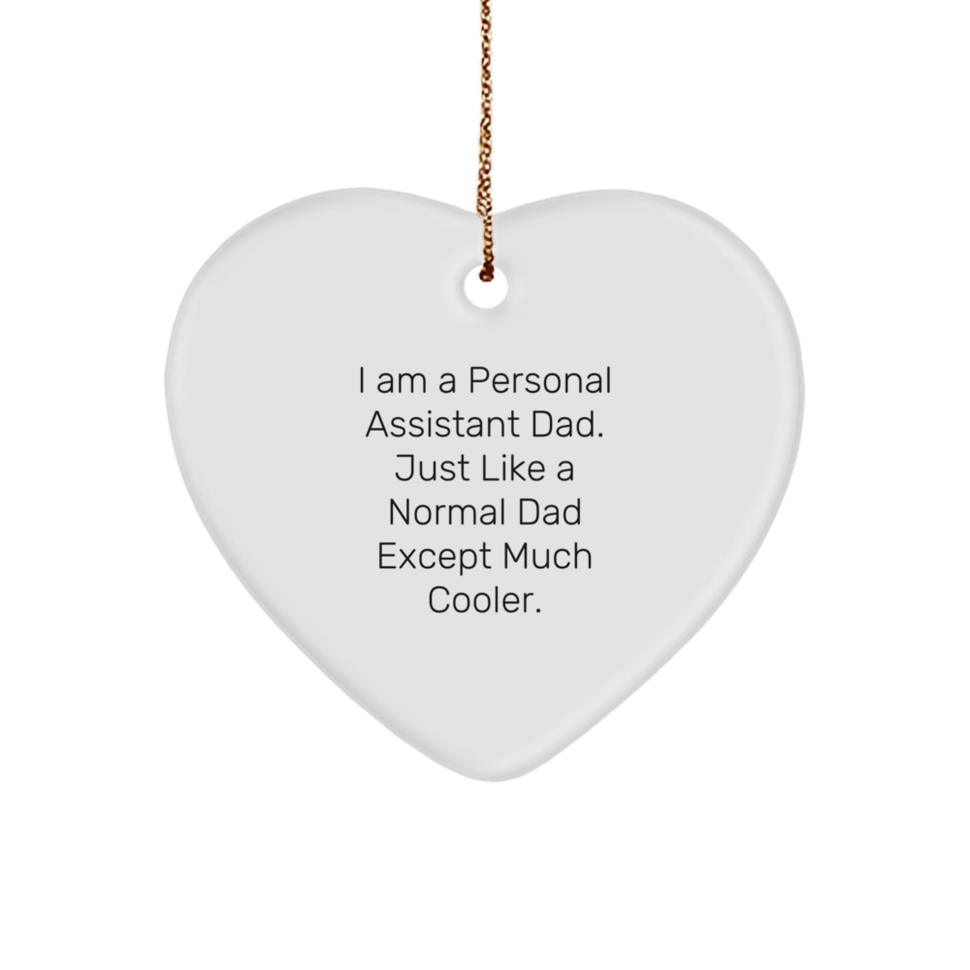 Funny Personal Assistant Gifts from Dad, Personal Assistant Heart Ornament, Christmas Unique Gifts for Men, Personal Assistant Inspirational Quote - Image 1