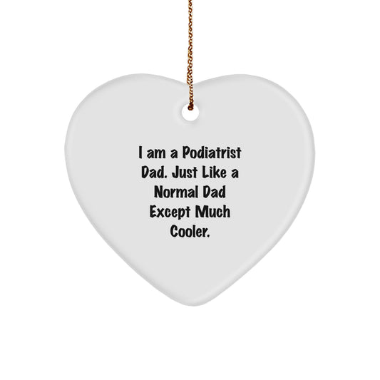 Funny Podiatrist Dad Gifts - 'I Am A Podiatrist Dad' Heart Ornament for Podiatrist Friends Family Men Women - Image 1