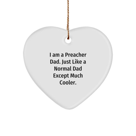 Funny Preacher Gifts for Men - Heart Ornament, Gifts from Dad to Preacher, I'm a Preacher Dad Except Much Cooler - Image 1