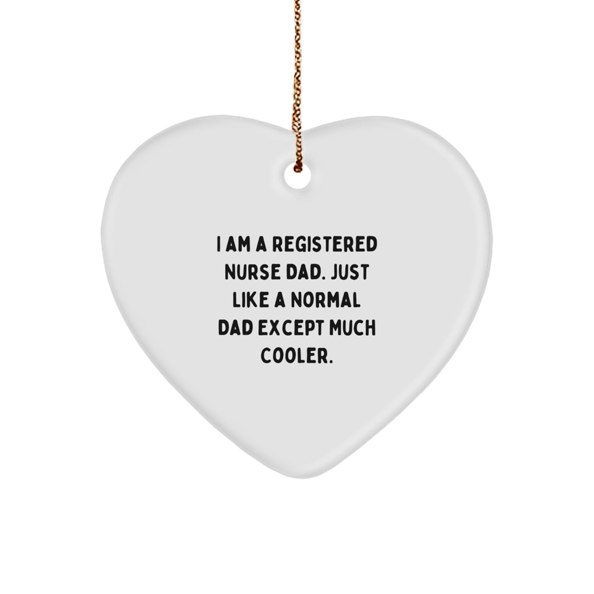 Funny Heart Ornament for Registered Nurse Dad Gifts from Men to Family - Unique Christmas Unique Gifts - Image 1