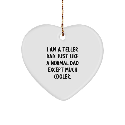 Teller Heart Ornament Funny Quote Gifts from Dad for Teller Men Christmas Unique Gifts, Teller Heart Shaped Ornament, I Am A Teller Dad Christmas Decorations - Image 1