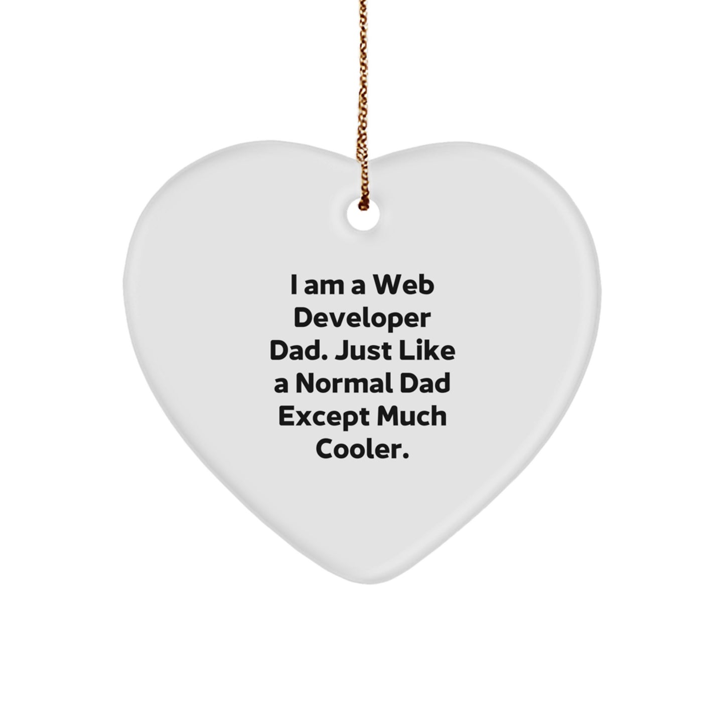 Funny Web Developer Heart Ornament Gifts from Dad, Unique Christmas Unique Gifts for Web Developer Men - Image 1