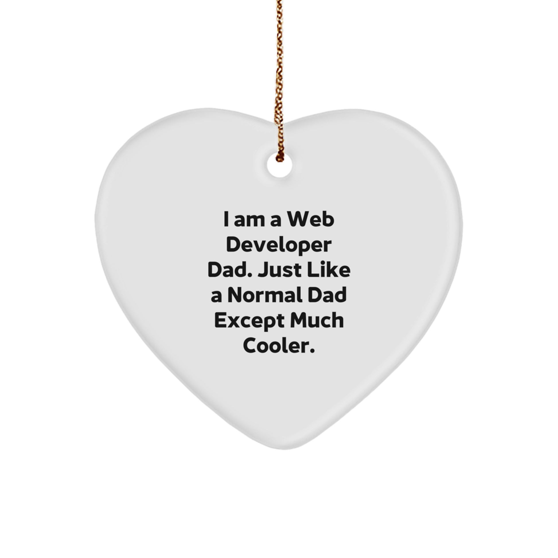 Funny Web Developer Heart Ornament Gifts from Dad, Unique Christmas Unique Gifts for Web Developer Men - Image 1