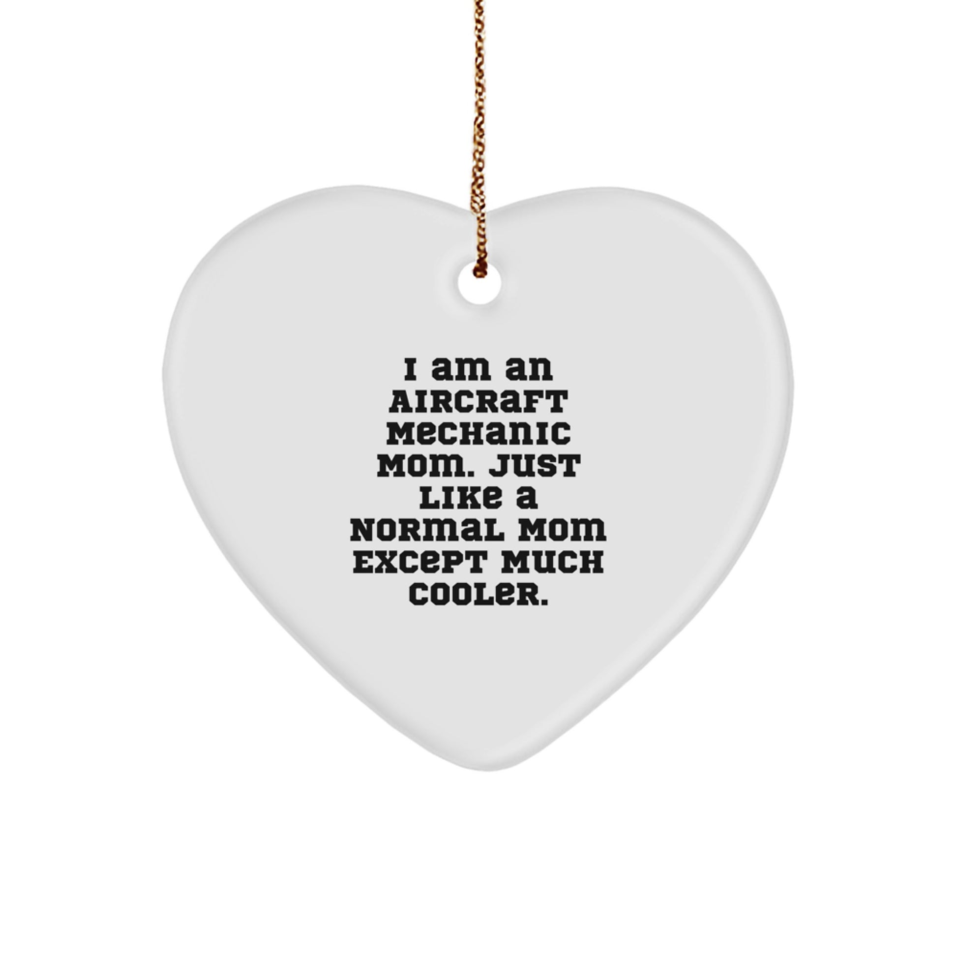 Aircraft Mechanic Mom Gifts from Friends and Family - Unique Heart Ornament for Men and Women | Funny Quote for Aircraft Mechanic Mom - Image 1