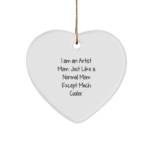 Unique Artist Gifts from Mom to Artist - Funny Heart Ornament for Christmas - I Am An Artist Mom - Image 1