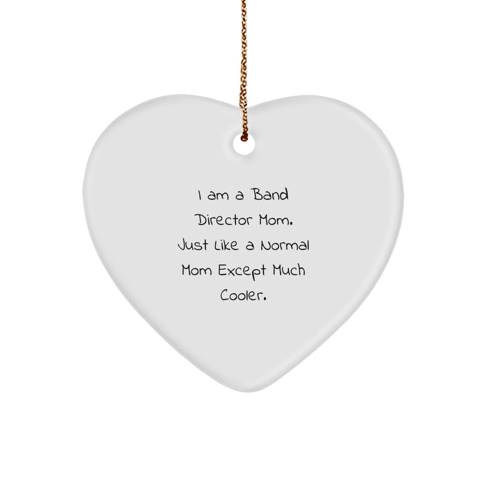 Funny Band Director Gifts for Women - I Am A Band Director Mom Heart Ornament, Christmas Unique Gifts from Daughter - Image 1