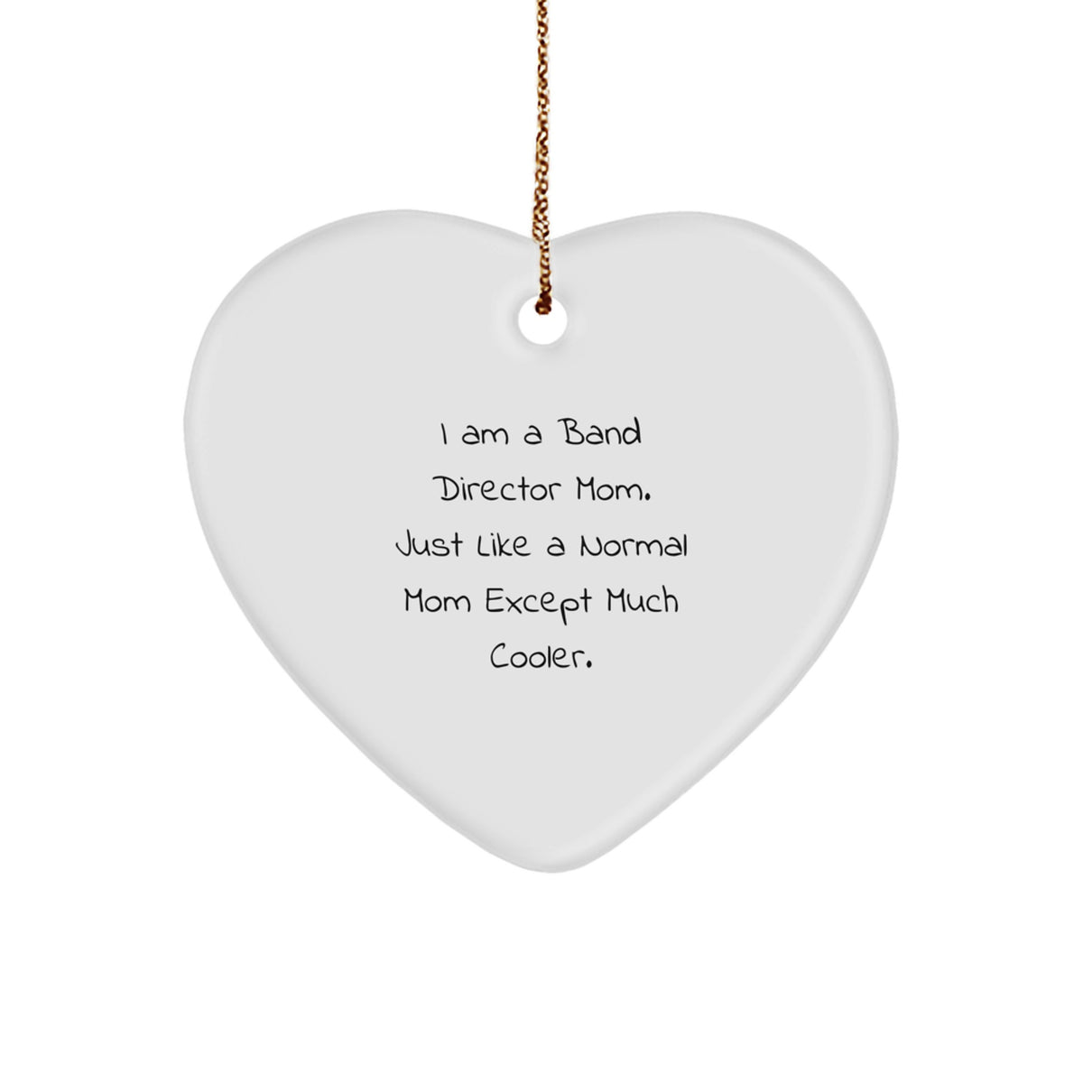Funny Band Director Gifts for Women - I Am A Band Director Mom Heart Ornament, Christmas Unique Gifts from Daughter - Image 1