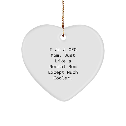 Funny CFO Mom Gifts Heart Ornament, I Am A CFO Mom, Christmas Unique Gifts, Gifts from Family to CFO Mom - Image 1