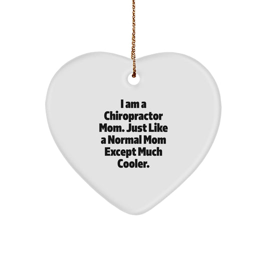 Funny Chiropractor Mom Gifts - Heart Ornament for Christmas - 'I Am A Chiropractor Mom...' - Gifts from Family - Image 1
