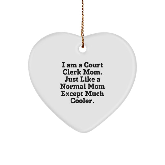Court Clerk Heart Ornament Gifts from Friends and Family - Funny Mom Quote - White Heart Shaped - Image 1