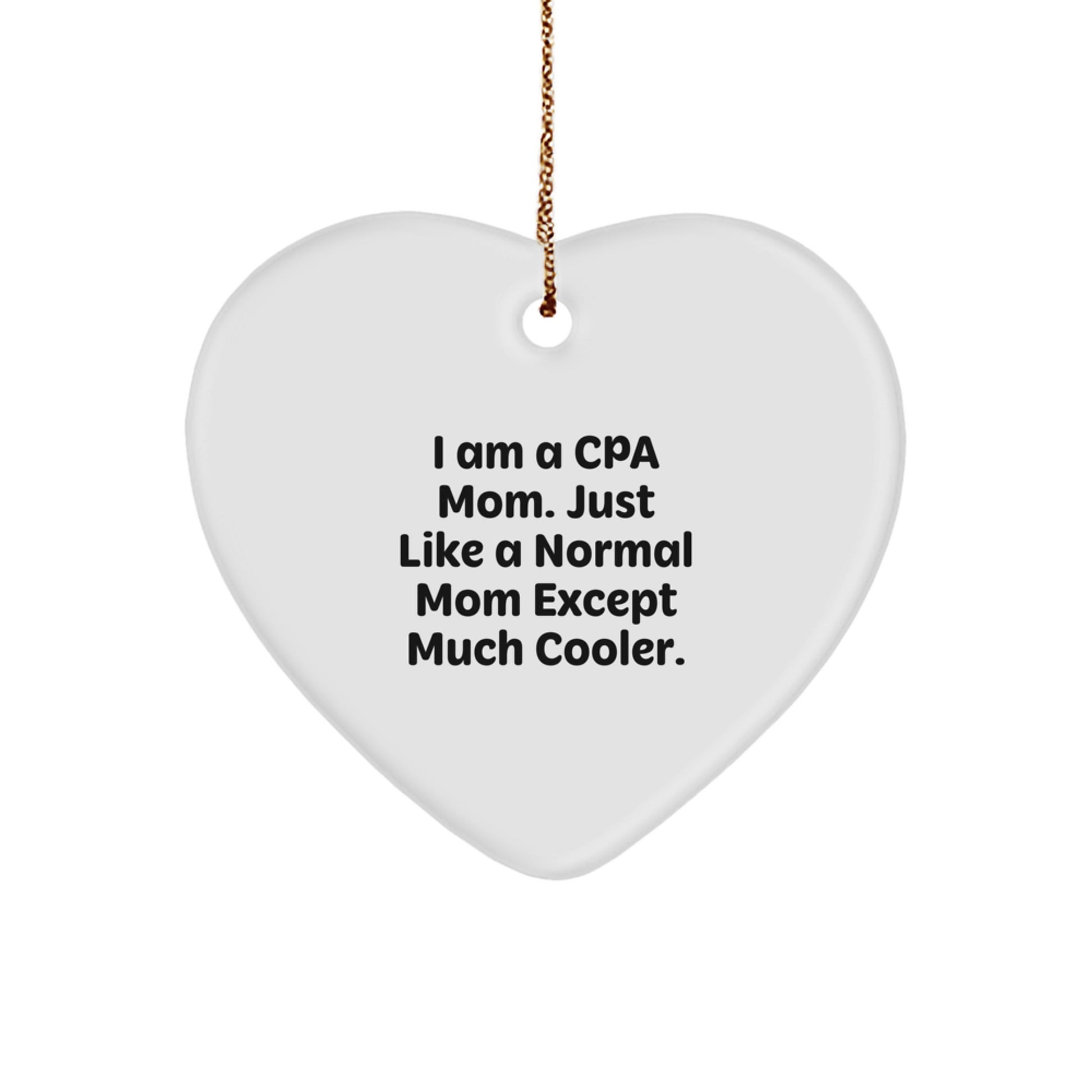 Fun CPA Gifts, Heart Ornament for CPA Mom, Funny Quote, Great Christmas Unique Gifts from Men to Women, Friends, Coworkers, Family - Image 1