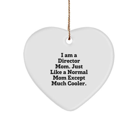 Gifts from Family for Director Mom, Heart Ornament I Am A Director Mom Just Like A Normal Mom Except Much Cooler, Christmas Unique Gifts - Image 1