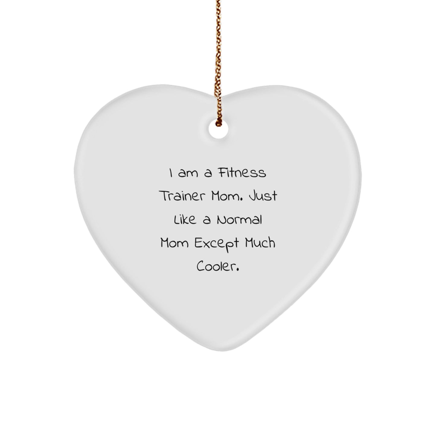 Fitness Trainer Mom Gifts for Men Women Friends Family Heart Ornament Funny Quote - Image 1