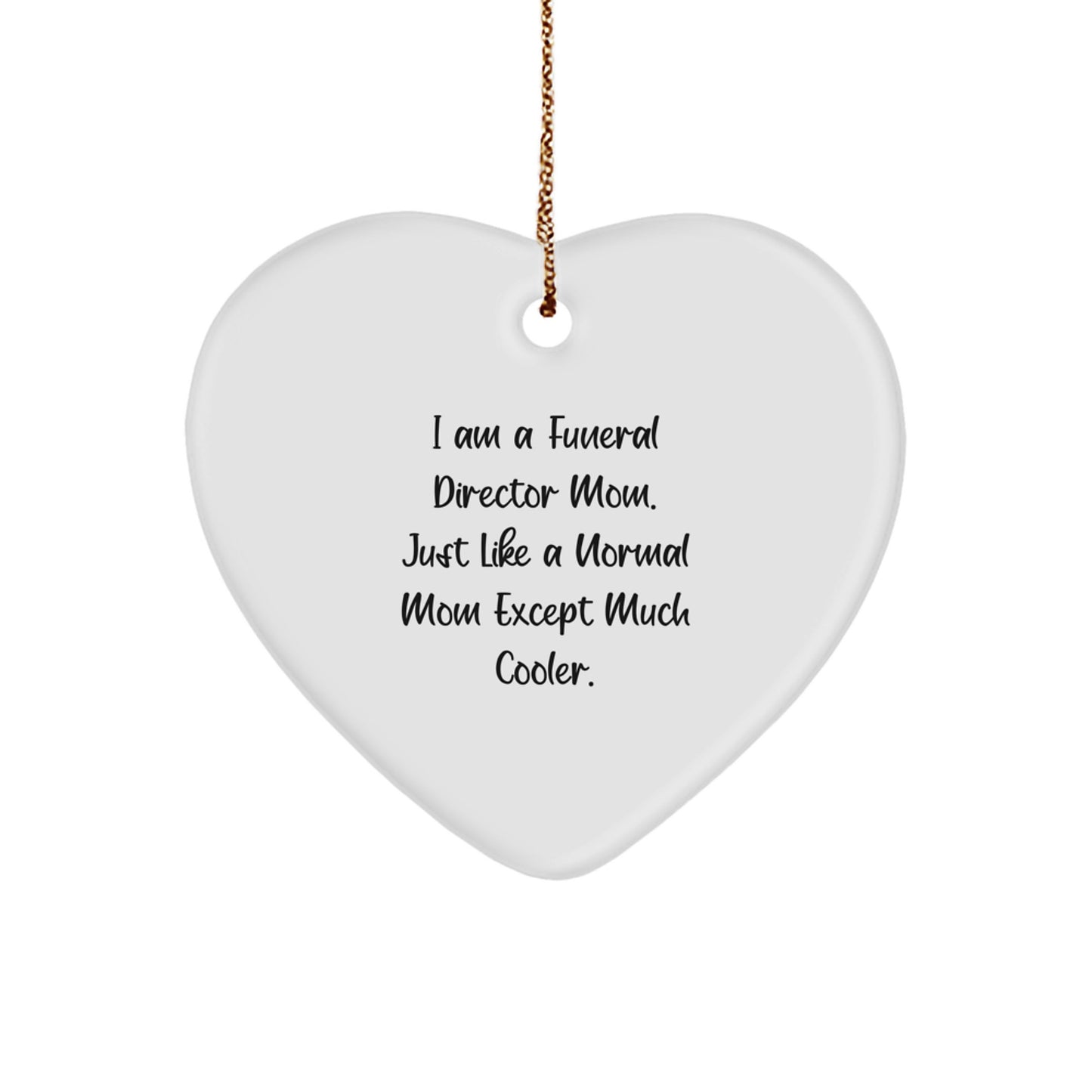 Funeral Director Mom Gifts, Heart Ornament, Funny Quote, Christmas Unique Gifts for Women Friends Family - Image 1