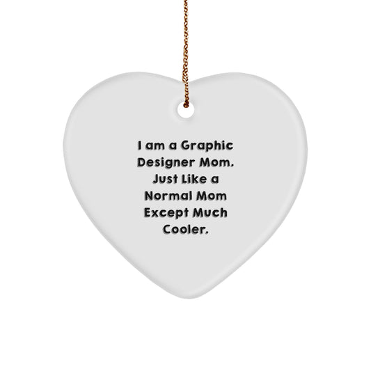 Funny Graphic Designer Gifts for Mom, Heart Ornament with I Am A Graphic Designer Mom Quote, Christmas Unique Decorations from Family - Image 1
