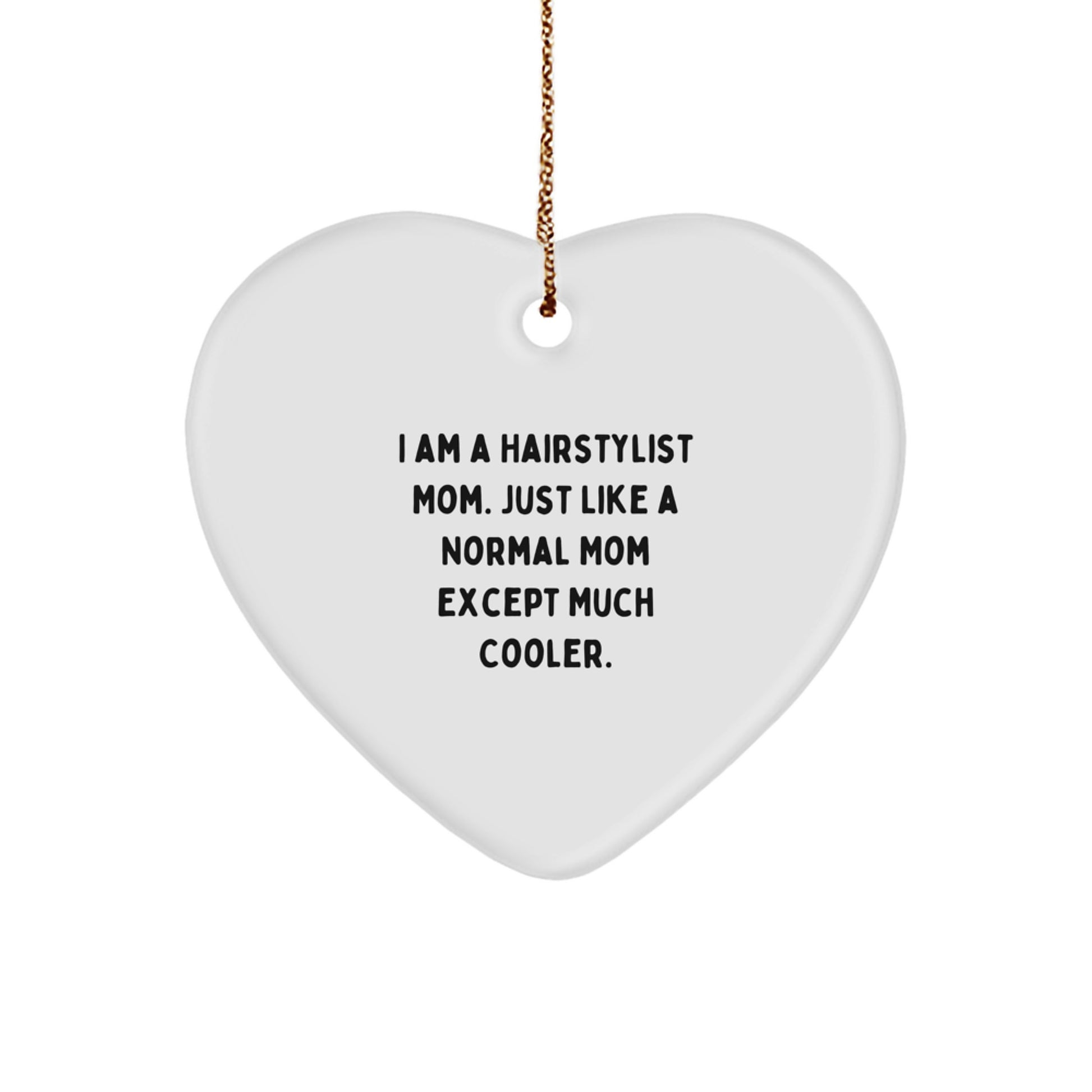 Funny Hairstylist Mom Gifts for Women, Heart Ornament, I Am A Hairstylist Mom - Christmas Unique Ornament Gifts from Friends for Family - Image 1
