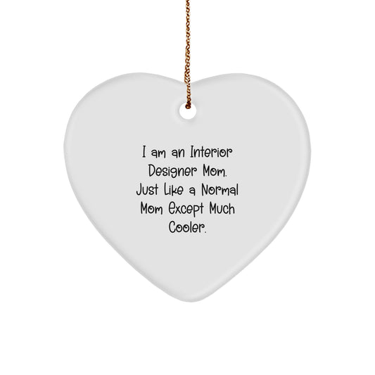 Interior Designer Gifts from Mom - Funny Heart Ornament for Christmas Unique Gifts, 'I Am An Interior Designer Mom' Decoration - Image 1