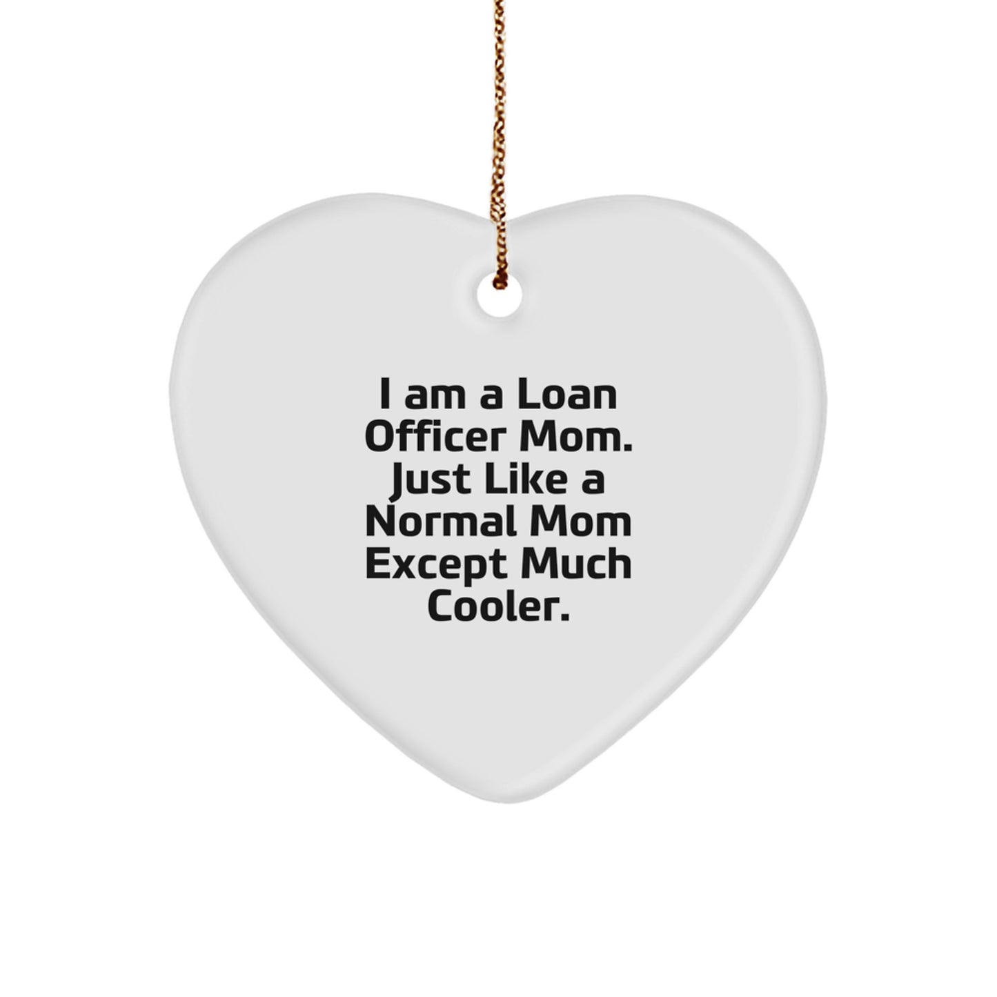 Funny Loan Officer Mom Gifts for Christmas - Heart Ornament from Coworkers - Image 1
