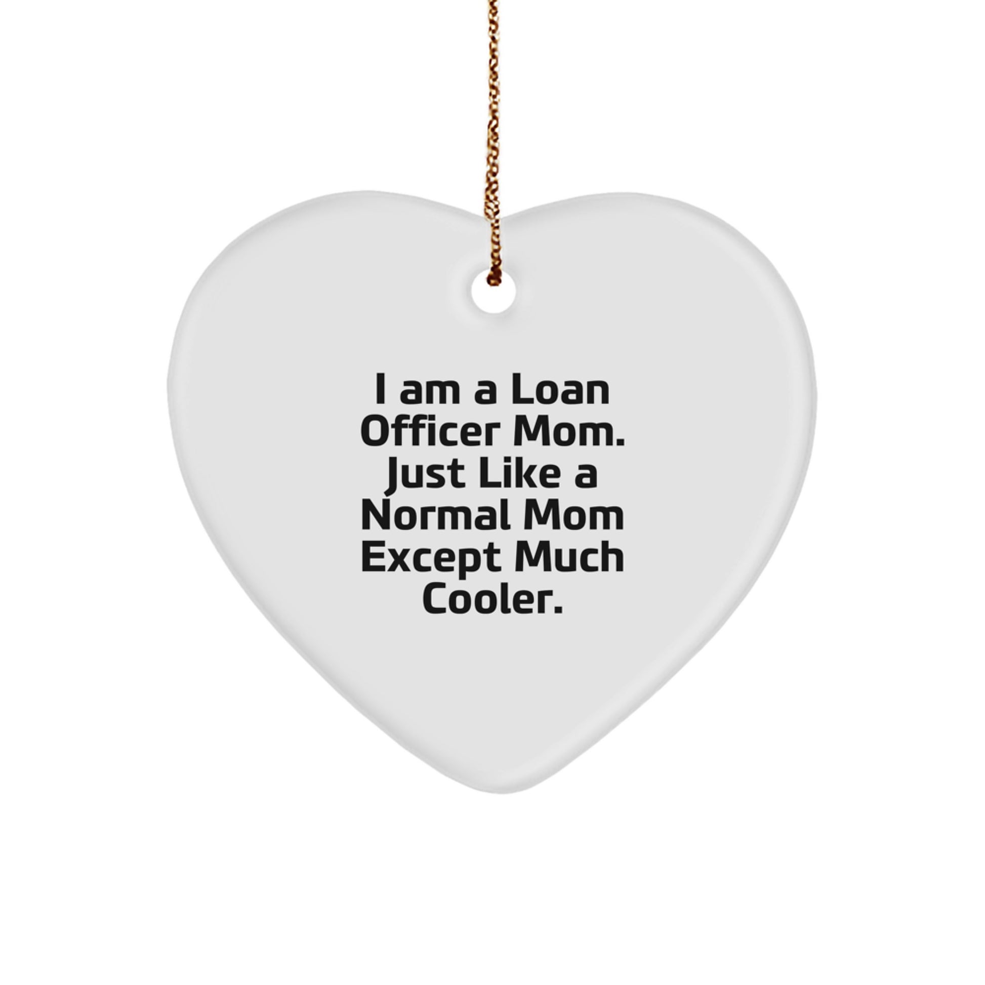 Funny Loan Officer Mom Gifts for Christmas - Heart Ornament from Coworkers - Image 1