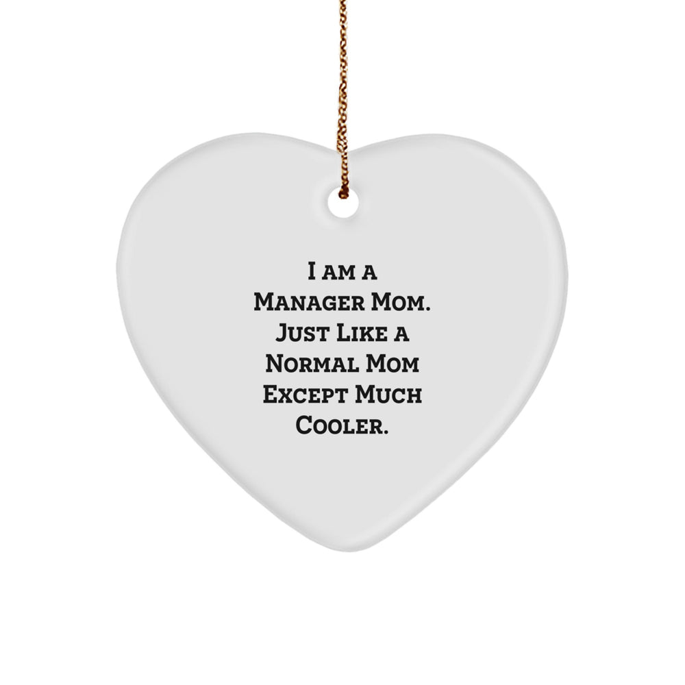 Funny Manager Mom Gifts, Heart Ornament for Women, Christmas Unique Decorations, 'I Am A Manager Mom...' - Image 1