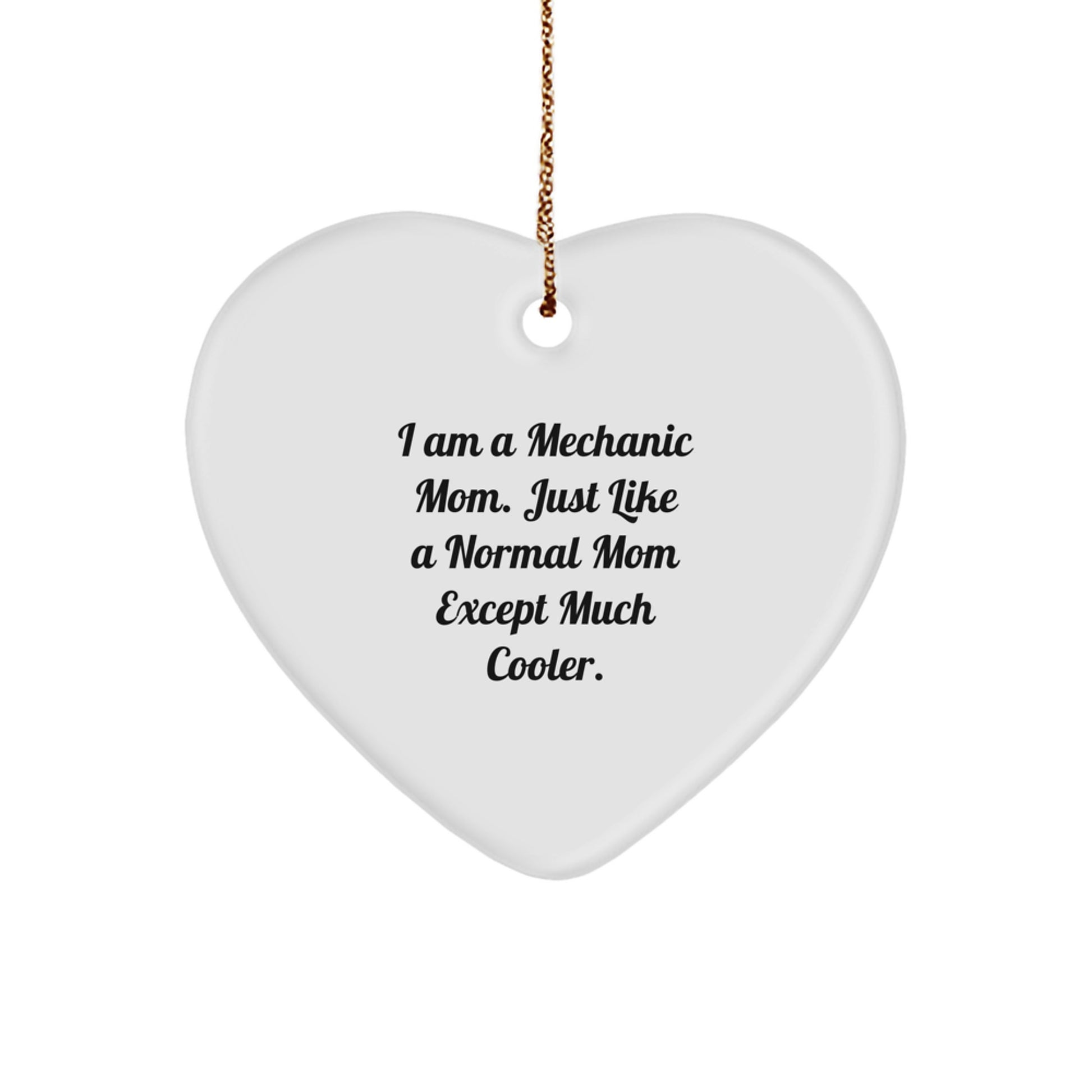 Funny Mechanic Mom Heart Ornament Gifts from Friends and Family for Mechanic Lovers, I Am A Mechanic Mom Gifts for Mechanic Men Women - Image 1