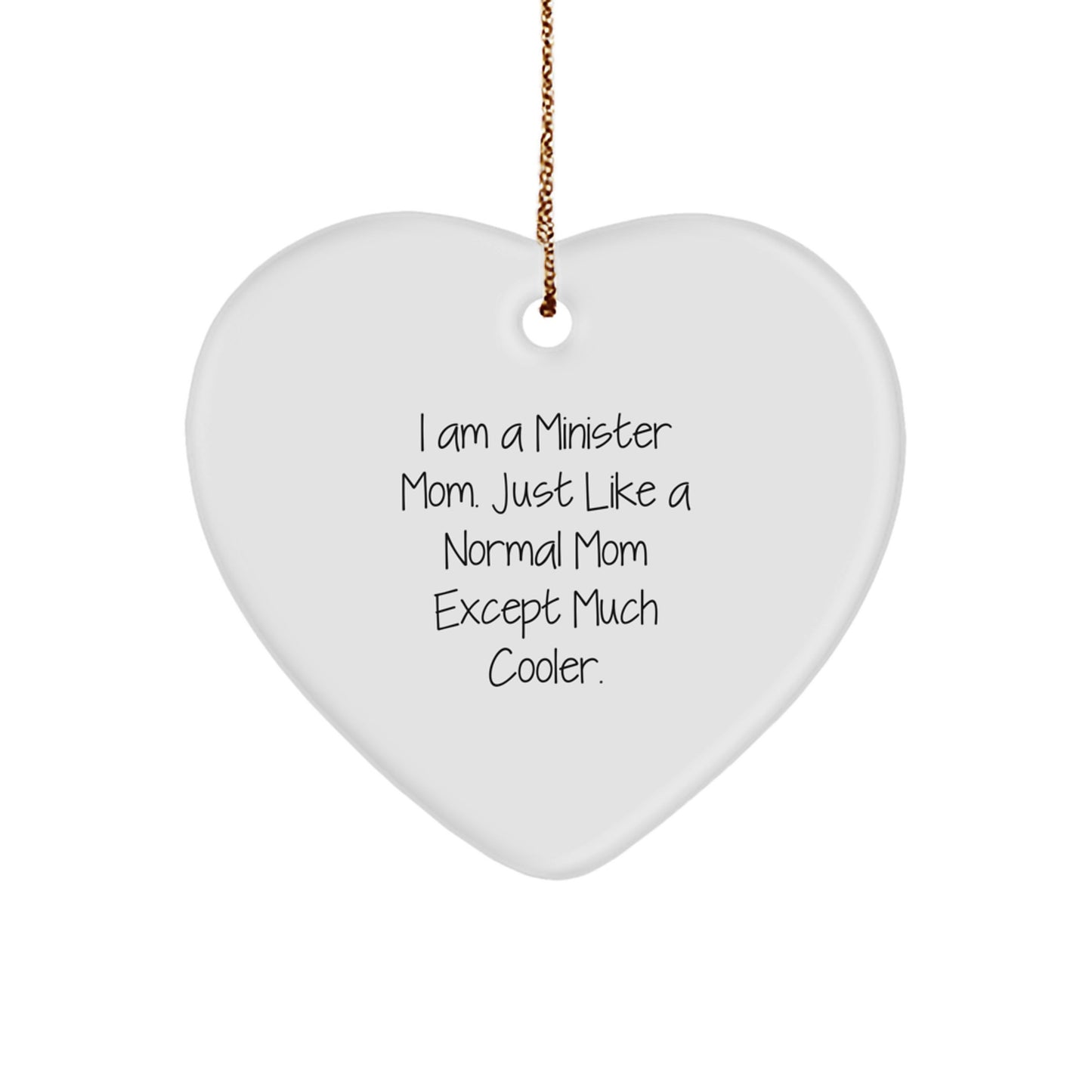 Funny Minister Gifts, Heart Ornament, I Am A Minister Mom, Unique Christmas Unique Gifts from Friends to Minister - Image 1