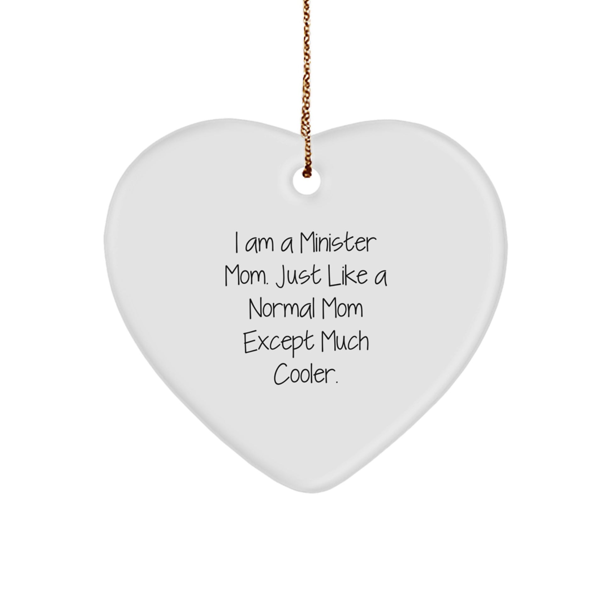 Funny Minister Gifts, Heart Ornament, I Am A Minister Mom, Unique Christmas Unique Gifts from Friends to Minister - Image 1