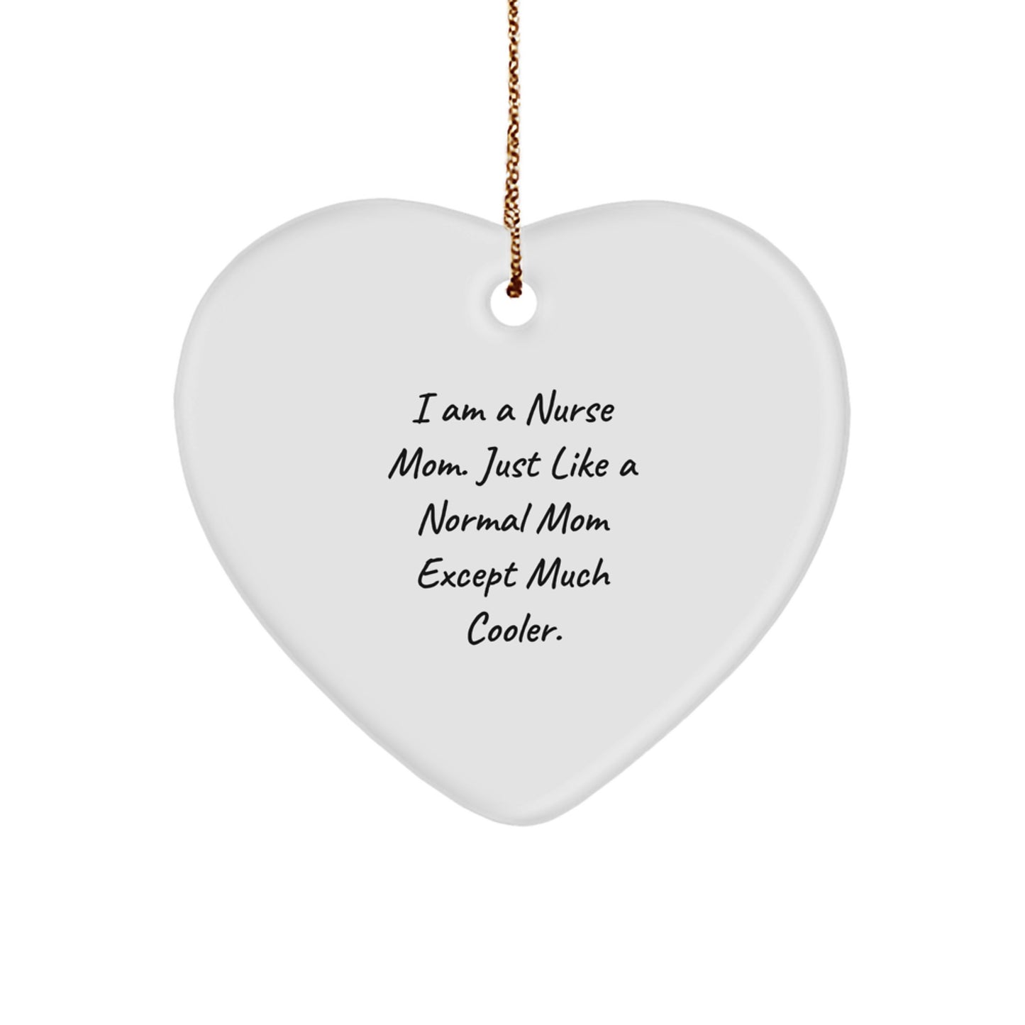 Funny Nurse Heart Ornament, Gift for Nurse Mom, Unique Christmas Unique Gifts from Family, Heartfelt Decoration for Nurses - Image 1