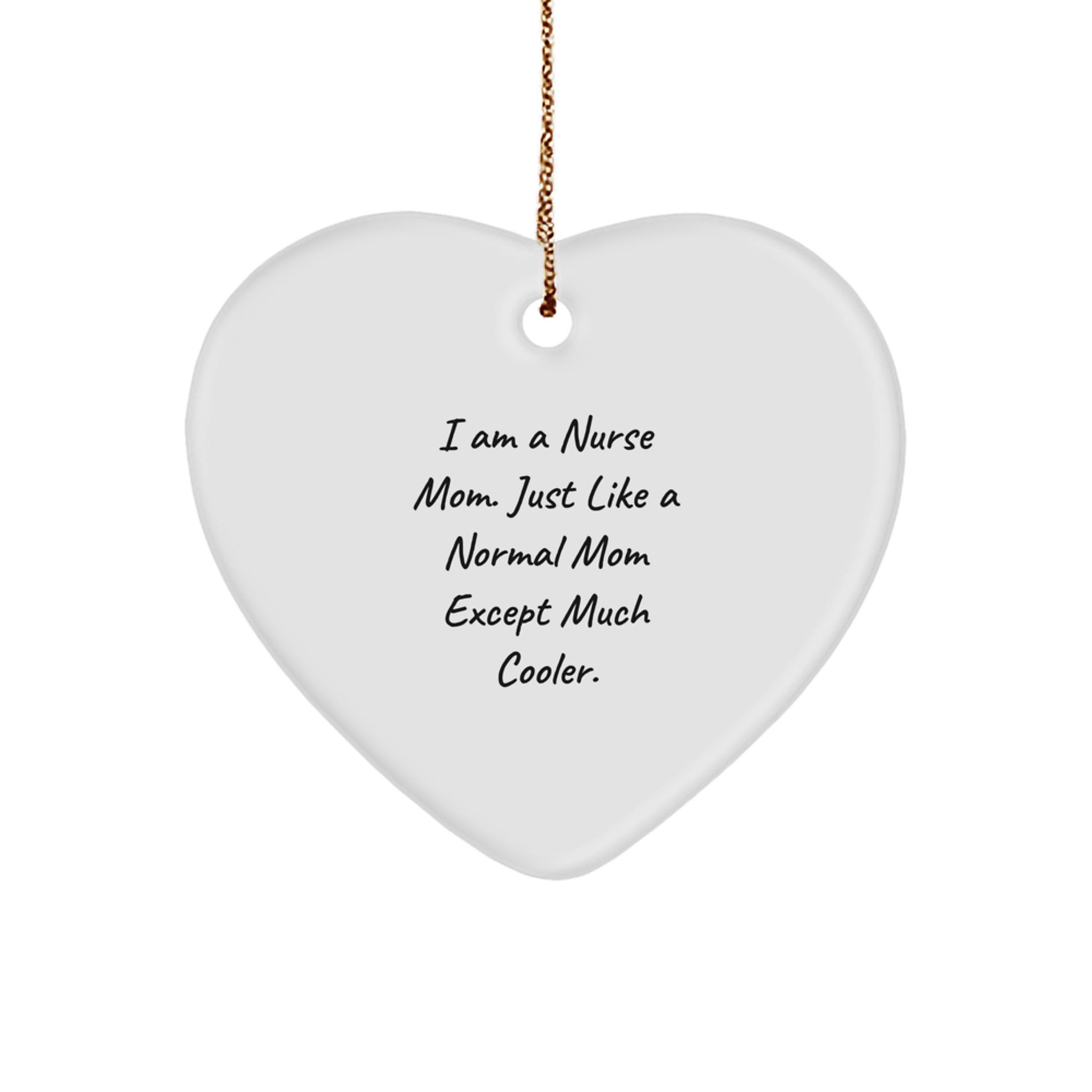 Funny Nurse Heart Ornament, Gift for Nurse Mom, Unique Christmas Unique Gifts from Family, Heartfelt Decoration for Nurses - Image 1