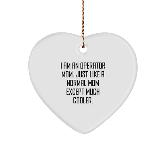 Operator Mom Gifts for Men Women Friends - Heart Ornament I Am An 'Operator' Mom - Image 1