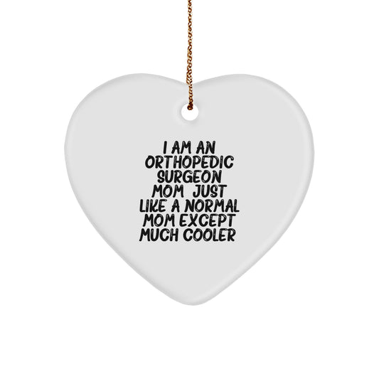 Orthopedic Surgeon Gifts Funny Mom Heart Ornament for Christmas Unique Gifts from Mom to Orthopedic Surgeon Daughter - Image 1