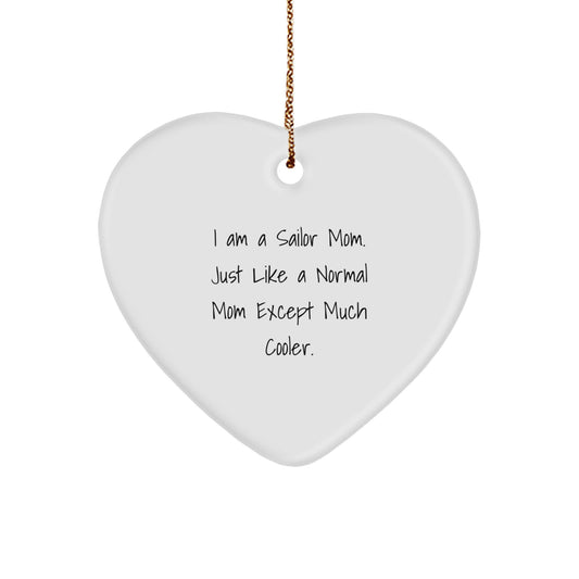 Unique Christmas Unique Gifts from Friends, Family, or Coworkers for Sailor Mom, Heart Ornament, Funny Quote - Image 1