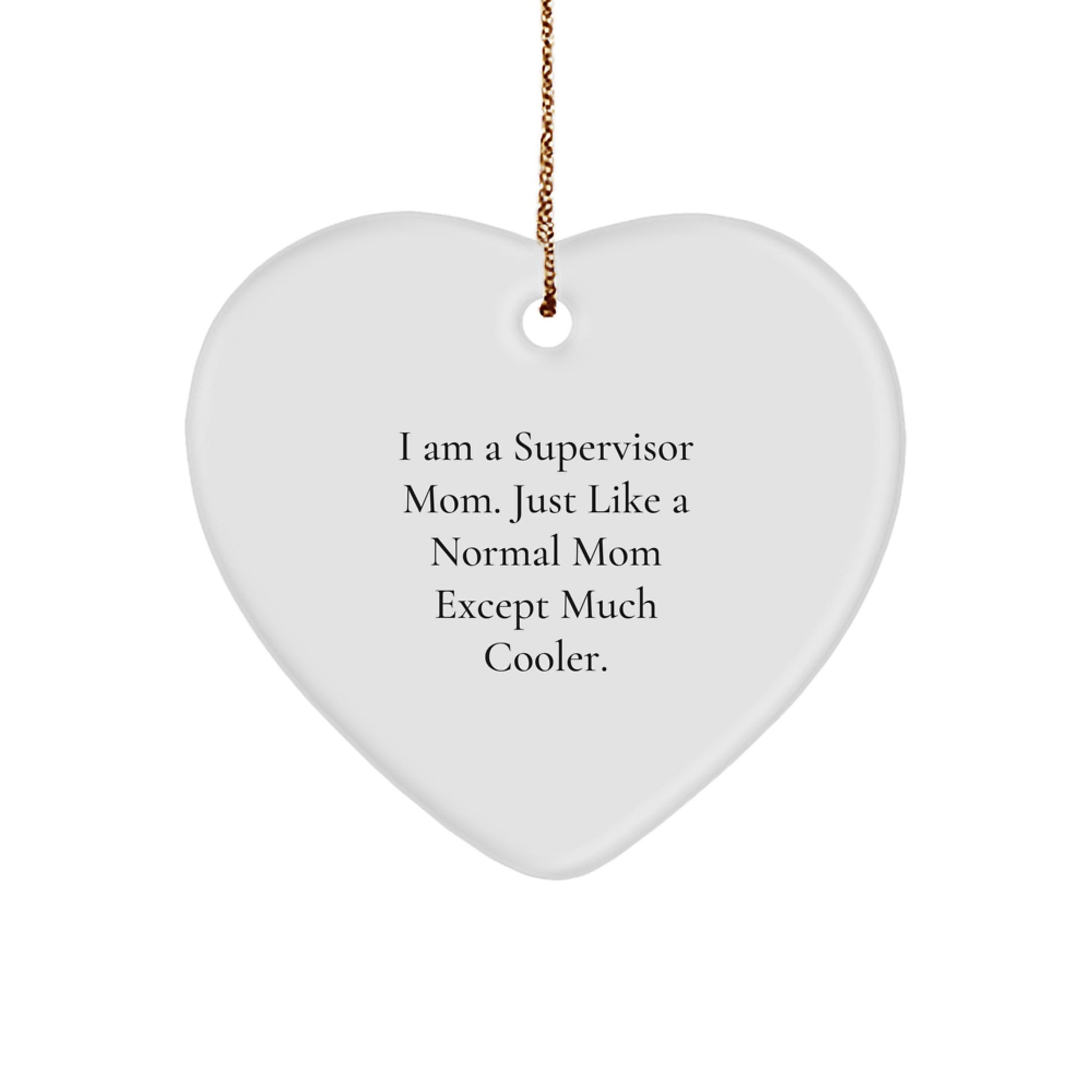 Funny Supervisor Mom Gifts from Friends for Christmas Heart Ornament - Image 1