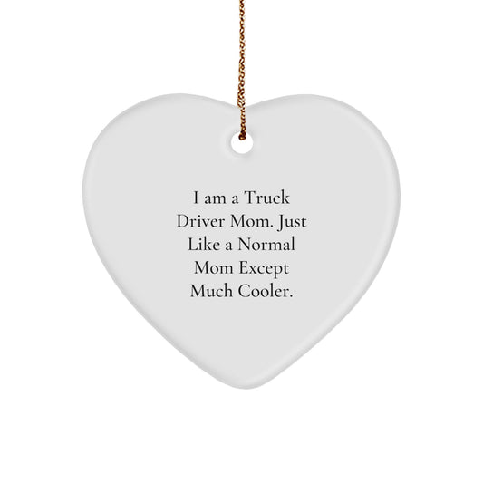 Funny Truck Driver Mom Gifts - Heart Ornament, I Am A Truck Driver Mom - Unique Christmas Unique Gifts for Truck Driver Friends and Family - Image 1