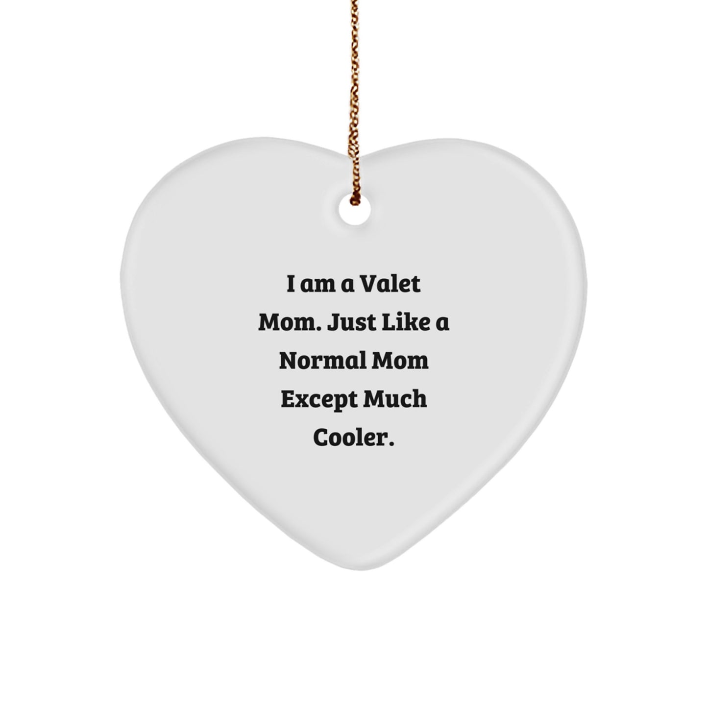 Funny Valet Gifts for Women, Heart Ornament from Friends for Christmas Unique Gifts, I Am A Valet Mom Heart Shaped Ornament - Image 1