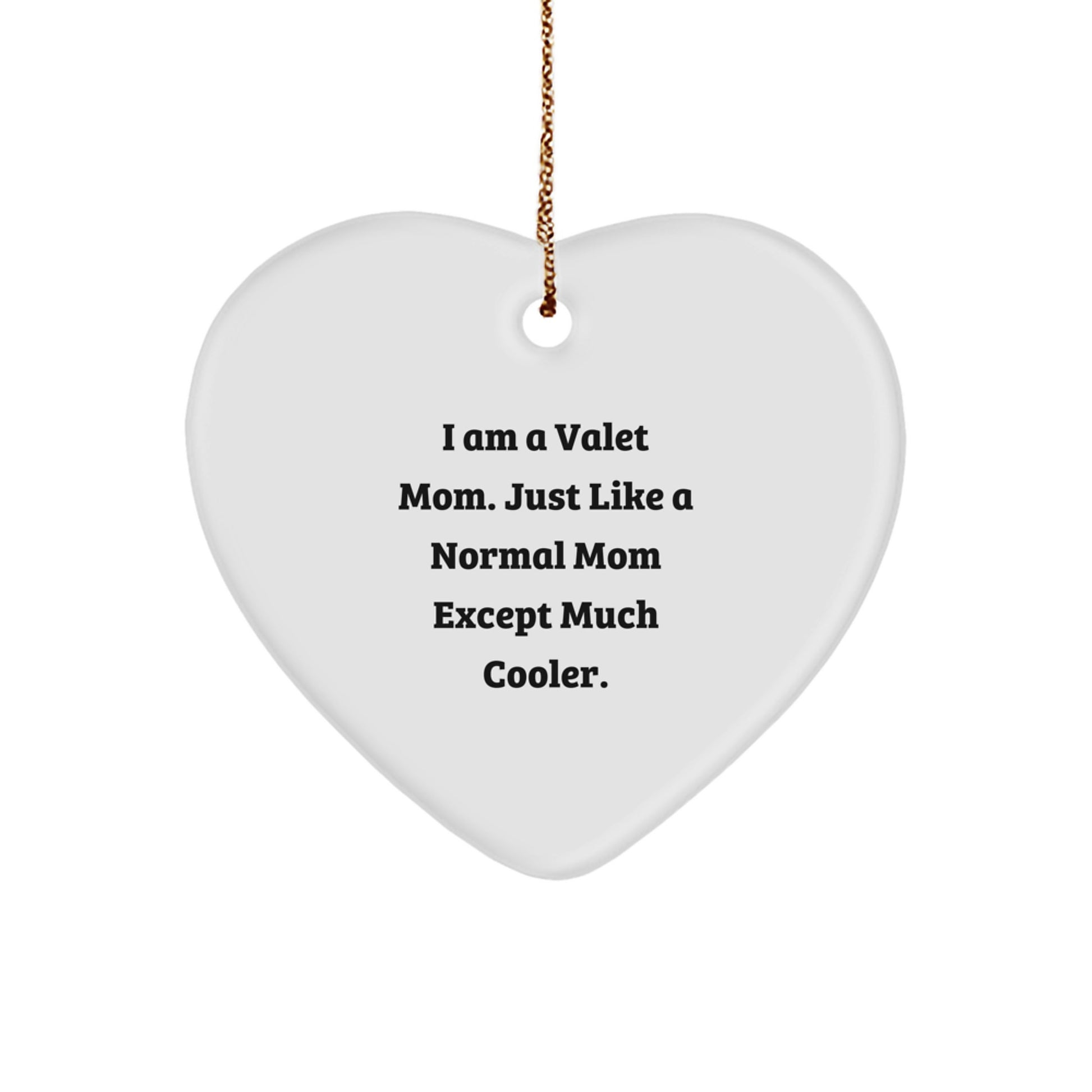 Funny Valet Gifts for Women, Heart Ornament from Friends for Christmas Unique Gifts, I Am A Valet Mom Heart Shaped Ornament - Image 1