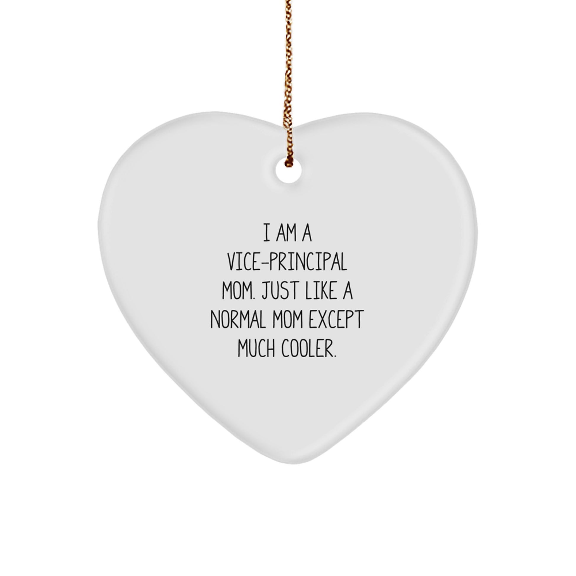 Funny Vice-principal Mom Gifts, Heart Ornament for Vice-principal, I Am A Vice-principal Mom Gifts, Vice-principal Christmas Unique Gifts from Mom for Vice-principal - Image 1