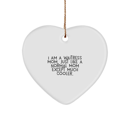 Funny Waitress Gifts from Mom, Cute Heart Ornament for Waitress with 'I Am A Waitress Mom' Quote, Unique Christmas Unique Gifts for Women - Image 1