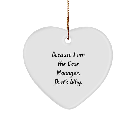 Funny Case Manager Gifts from Family, Heart Ornament Because I Am The Case Manager. - Image 1