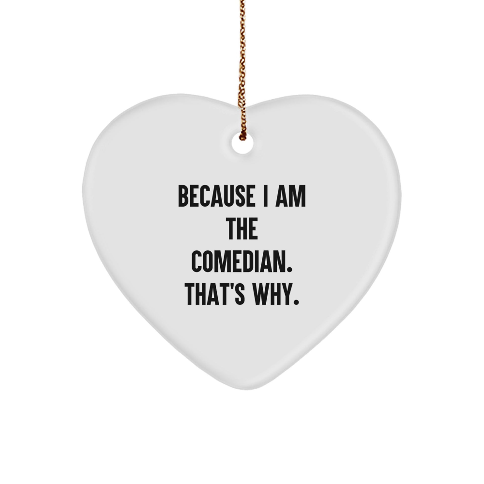 Comedian Gifts from Friends, Funny Heart Ornament Because I Am The Comedian, Christmas Unique - Image 1
