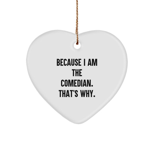 Comedian Gifts from Friends, Funny Heart Ornament Because I Am The Comedian, Christmas Unique - Image 1