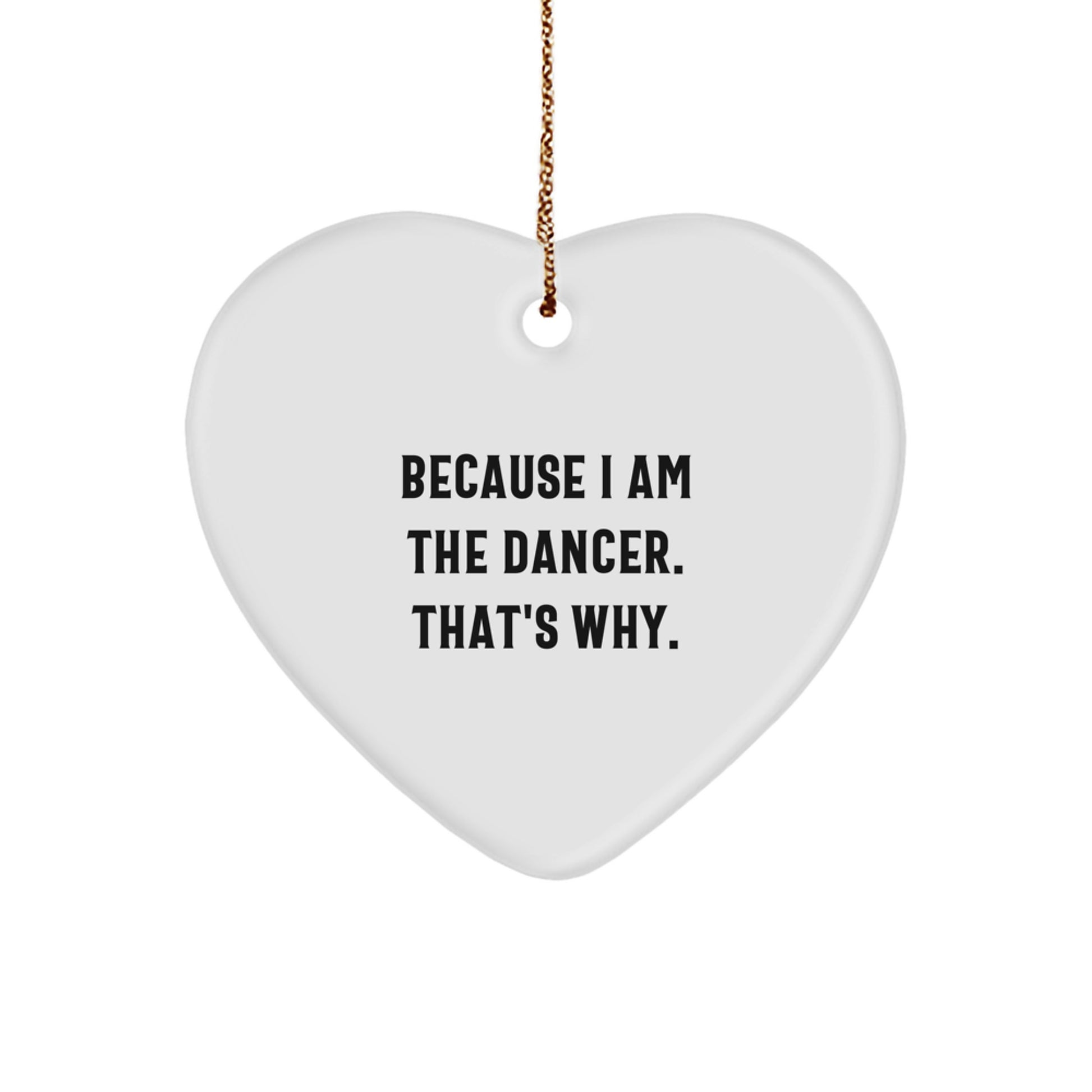 Dancer Heart Ornament, Funny Quote Gifts for Dancers from Friends, Christmas Unique Gifts - Image 1