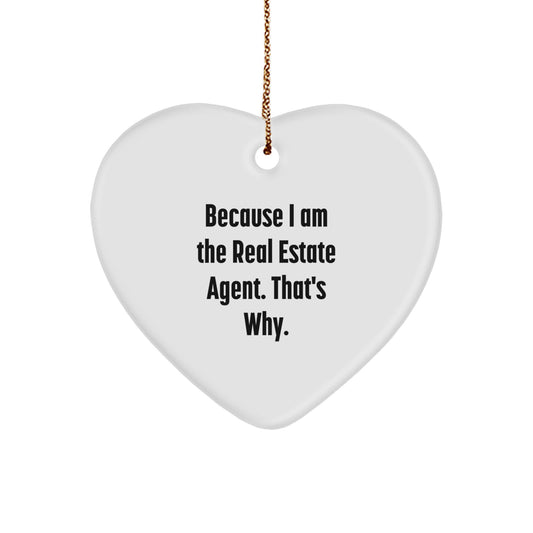 Christmas Unique Gifts for Real Estate Agents - Funny Heart Ornament Gifts from Coworkers to Family, Because I Am The Real Estate Agent That's Why - Image 1